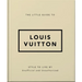 The Little Guide to Louis Vuitton: Style to Live by