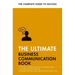 The Ultimate Business Communication Book: Communicate Better at Work, Master Business Writing, Perfect Your Presentations