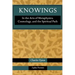 Knowings: In the Arts of Metaphysics, Cosmology, and the Spiritual Path