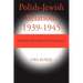 Polish-Jewish Relations 1939-1945: Beyond the limits of solidarity