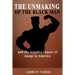 The Unmaking Of The Black Man: And The Impact Of Image In Black America