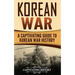 Korean War: A Captivating Guide to Korean War History