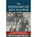 The Judaisms of Jesus' Followers: An Introduction to Early Christianity in its Jewish Context