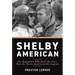 Shelby American: The Renegades Who Built the Cars, Won the Races, and Lived the Legend