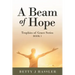 A Beam of Hope: Trophies of Grace Series Book 1