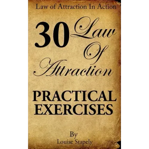 Law of Attraction - 30 Practical Exercises