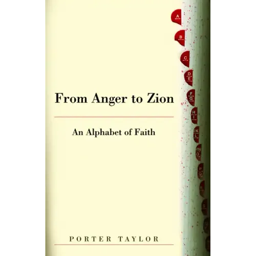 From Anger to Zion: An Alphabet of Faith