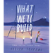 What We'll Build: Plans for Our Together Future