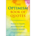 The Optimism Book of Quotes: Words to Inspire, Motivate & Create a Positive Mindset
