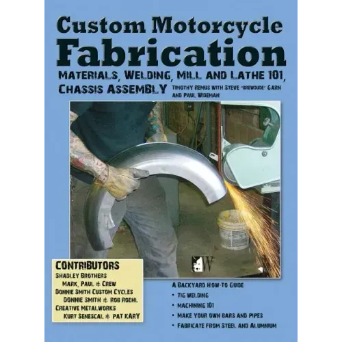 Custom Motorcycle Fabrication: Materials, Welding, Lathe & Mill Work, Chassis Assembly