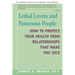 Lethal Lovers and Poisonous People: How to Protect Your Health from Relationships That Make You Sick