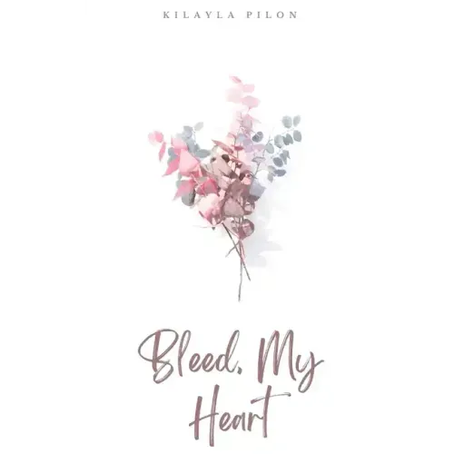 Bleed, My Heart