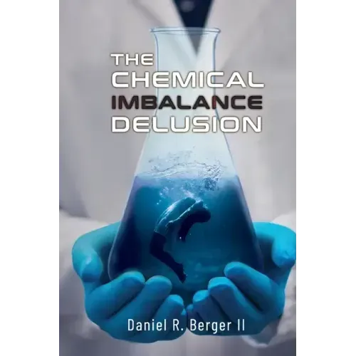 The Chemical Imbalance Delusion