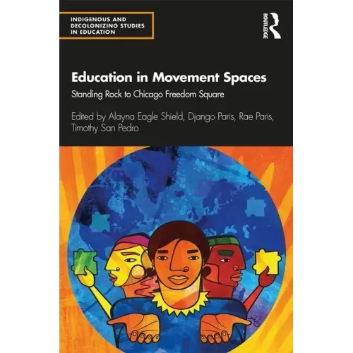 Education in Movement Spaces: Standing Rock to Chicago Freedom Square