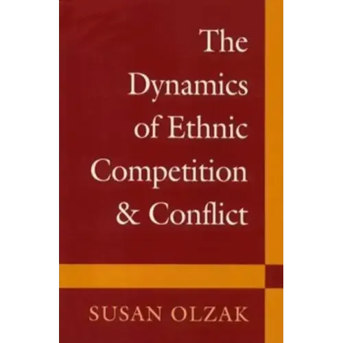 The Dynamics of Ethnic Competition and Conflict
