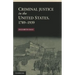 Criminal Justice in the United States, 1789-1939