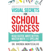 Visual Secrets for School Success: Read Faster, Write Better, Master Math and Spelling