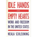 Idle Hands and Empty Hearts: Work and Freedom in the United States