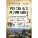 Strange Tales from Virginia's Mountains: The Norton Woodbooger, the Missing Beale Treasure, the Ghost Town of Lignite and More