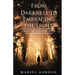 From Darkness to Embracing the Light: A Spiritual Guide for Reclaiming Your Life After Soul-Crushing Relationships