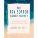 Try Softer Guided Journey: A Soulful Companion to Healing