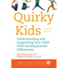 Quirky Kids: Understanding and Supporting Your Child with Developmental Differences