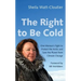 The Right to Be Cold: One Woman's Fight to Protect the Arctic and Save the Planet from Climate Change