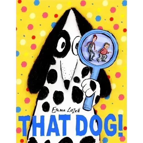 That Dog!