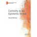 Curiosity as an Epistemic Virtue