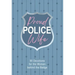 Proud Police Wife: 90 Devotions for Women Behind the Badge