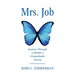 Mrs. Job: Journey Through a Mother's Unspeakable Sorrow