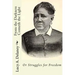 From the Darkness Cometh the Light: or Struggles for Freedom