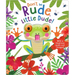 Don't Be Rude, Little Dude!