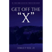 Get Off The"X": Be your own Executive Protection Agent