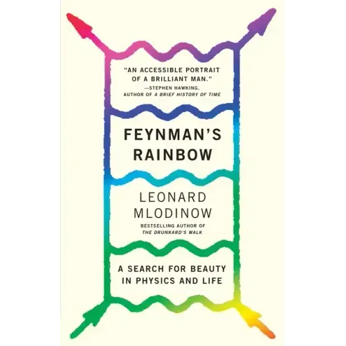 Feynman's Rainbow: A Search for Beauty in Physics and in Life