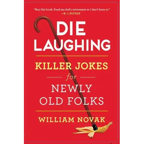 Die Laughing: Killer Jokes for Newly Old Folks