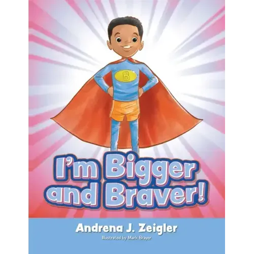 I'm Bigger and Braver