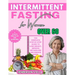 Intermittent Fasting for Women over 60: The Complete Step-by-step guide to Lose Weight, Improve Metabolism and Reduce Aging
