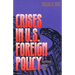 Crises in U.S. Foreign Policy: An International History Reader