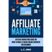 Affiliate Marketing: Affiliate Marketing Guide on How to Make 6 Figure Online Business for Beginner
