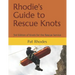 Rhodie's Guide to Rescue Knots: 3rd Edition of Knots for the Rescue Service