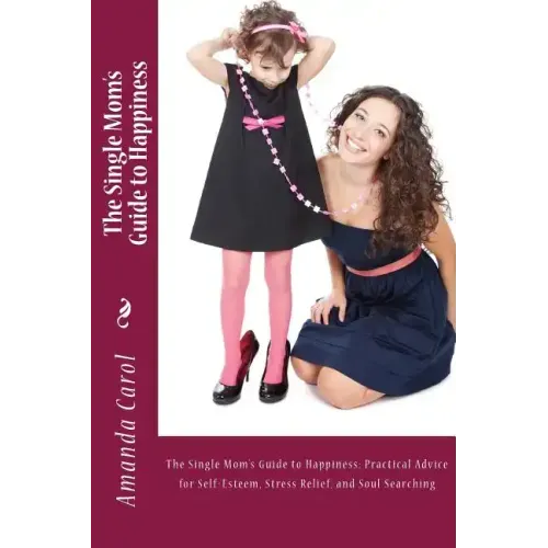 The Single Mom's Guide to Happiness