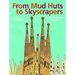 From Mud Huts to Skyscrapers