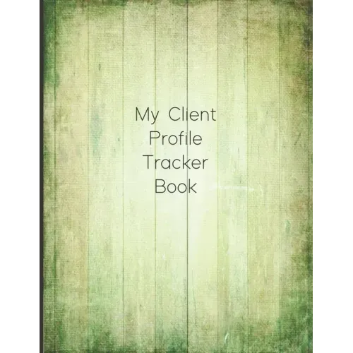 My Client Profile Tracker Book: Customer Appointment Management System and Tracker