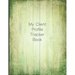 My Client Profile Tracker Book: Customer Appointment Management System and Tracker