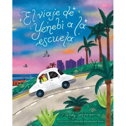 El Viaje de Yenebi a la Escuela (Yenebi's Drive to School Spanish Edition)