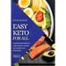Easy Keto for All 2022: Delicious Recipes to Lose Weight and Be Healthier and Stronger