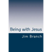 Being with Jesus: A Thirty-Day Journey