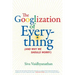 The Googlization of Everything: (And Why We Should Worry)