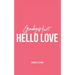 Goodbye Hurt, Hello Love